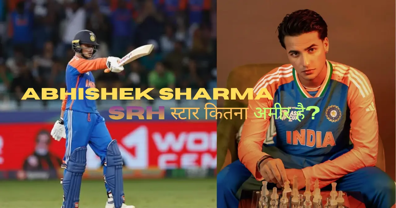Abhishek Sharma Net Worth 2025